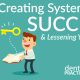 Creating Systems for Success in Your Dental Practice and Lessening Your Stress