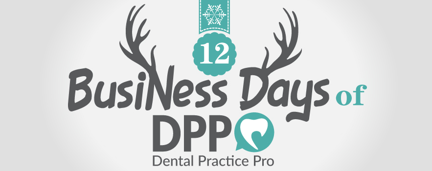 The 12 Business Days of Dental Practice Pro